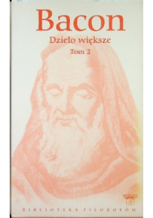 Bacon Dzieło większe Tom 2 - Tadeusz Włodarczyk - książka  wyd. 2009