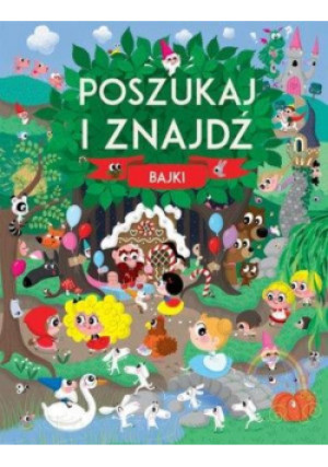 Poszukaj i znajdź Bajki - książka  wyd. 2018
