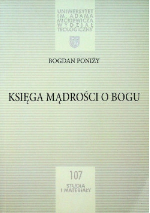 Księga mądrości o Bogu - Bogdan Poniży - książka  wyd. 2008