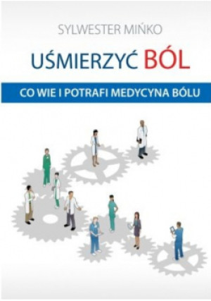Uśmierzyć ból - Sylwester Mińko - książka  wyd. 2016