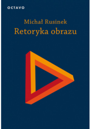 Retoryka obrazu - Michał Rusinek - książka  wyd. 2024