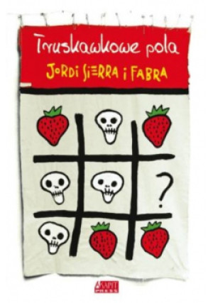 Truskawkowe pola - Jordi Sierra - książka  wyd. 2012