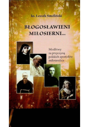 Błogosławieni miłosierni - Leszek Smoliński - książka  wyd. 2016