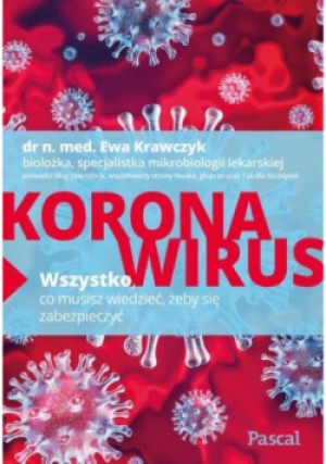 Koronawirus Wszystko co musisz wiedzieć żeby się zabezpieczyć - Ewa Krawczyk - książka  wyd. 2020