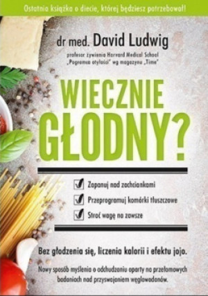 Wiecznie głodny - David Ludwig - książka  wyd. 2017