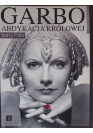 Garbo Abdykacja królowej - Barry Paris - książka  wyd. 2007