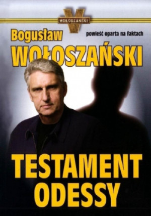 Testament Odessy - Bogusław Wołoszański - książka historyczna wyd. 2008
