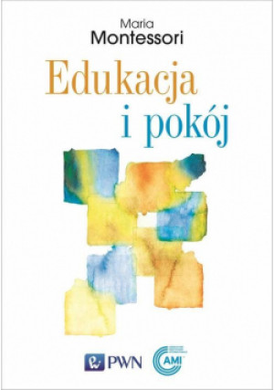 Edukacja i pokój - Maria Montessori - książka  wyd. 2021