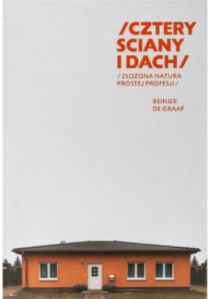 Cztery ściany i dach - Reinier de Graaf - książka  wyd. 2019