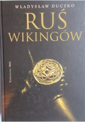 Ruś Wikingów - Władysław Duczko - książka historyczna wyd. 2007