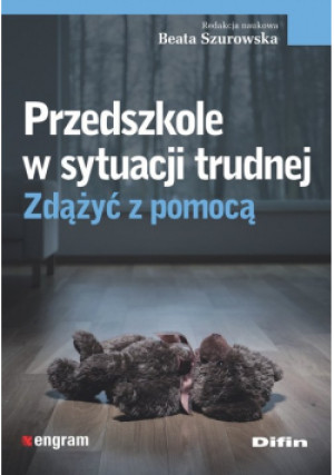 Przedszkole w sytuacji trudnej Zdążyć z pomocą - książka  wyd. 2020