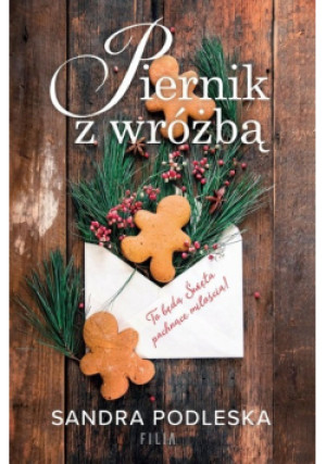 Piernik z wróżbą - Sandra Podleska - książka  wyd. 2022