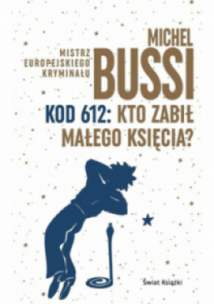 Kod 612: Kto zabił Małego Księcia? - Michel Bussi - książka  wyd. 2023