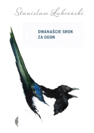 Dwanaście srok za ogon - Stanisław Łubieński - książka  wyd. 2016