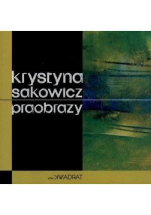Praobrazy - Krystyna  Sakowicz - książka  wyd. 2021