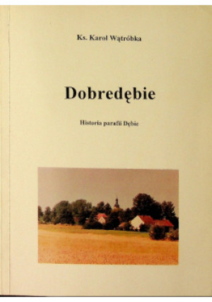 Dobrodębie - Karol Wątróbka - książka  wyd. 1995