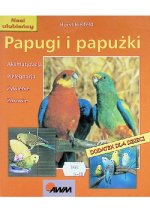 Papugi i papużki - Horst Bielfeld - książka  wyd. 2004