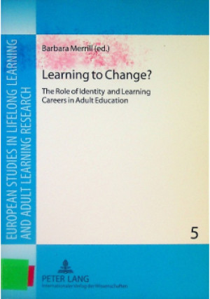 Learning to Change? The role of Identity and Learning Careers in Adult Education - Barbara Merrill - książka  wyd. 2009