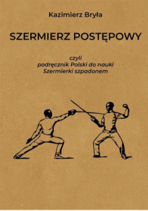 Szermierz postępowy - Kazimierz Bryła - książka  wyd. 2021
