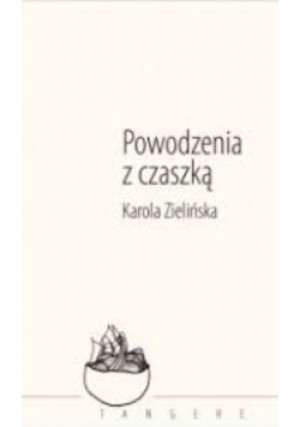 Powodzenia z czaszką - Karola Zielińska - książka  wyd. 2021