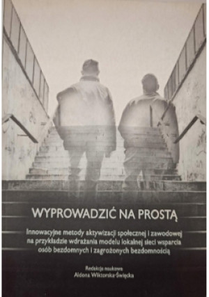 Wyprowadzić na prostą - książka reportaż wyd. 2008