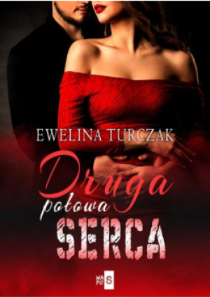 Druga połowa serca - Ewelina Turczak - książka  wyd. 2022