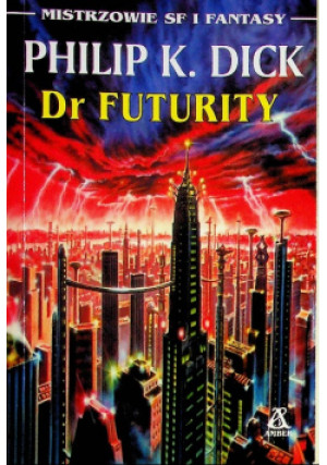 Dr Futurity - Philip K. Dick - książka fantasy wyd. 1997