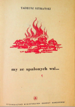 My ze spalonych wsi - Tadeusz Szymański - książka historyczna wyd. 1971