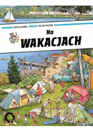 Na wakacjach - Gobel Doro, Knorr Peter - książka  wyd. 2024