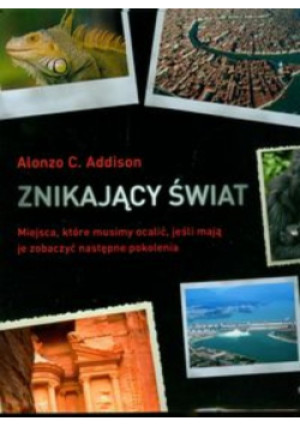 Znikający świat - Alonzo C. Addison - książka  wyd. 2009