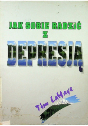 Jak sobie radzić z depresją - Tim Lahaye - książka  wyd. 1995