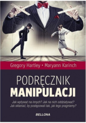 Podręcznik manipulacji - Gregory Hartley, Maryann Karinch - książka  wyd. 2022