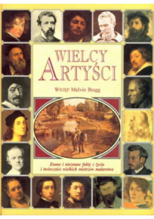 Wielcy Artyści - Melvin Bragg - książka historyczna wyd. 1996