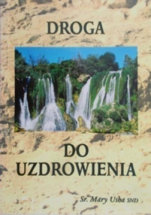 Droga do uzdrowienia - Mary Usha - książka  wyd. 2006