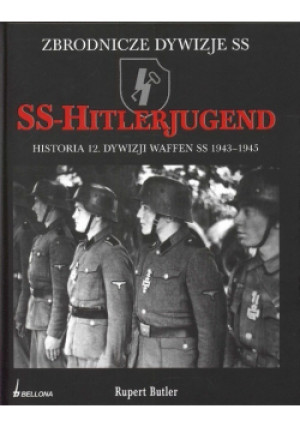 SS Hitlerjugend historia 12. dywizji Waffen SS 1943-1945 - Rupert Butler - książka historyczna wyd. 2009