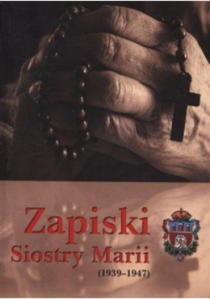 Zapiski Siostry Marii - Maria Szczepańska - książka  wyd. 2011