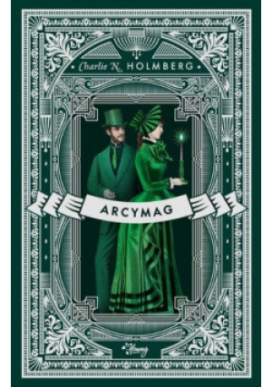 Arcymag - Charlie N. Holmberg - książka fantasy wyd. 2021