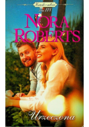 Książka o miłości Tom118 Urzeczona - Nora Roberts - książka  wyd. 2019