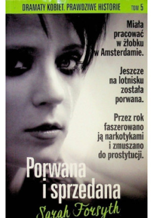 Dramay kobiet Prawdziwe historie Tom 5 Porwana i sprzedana - Sarah Forsyth - książka  wyd. 2017