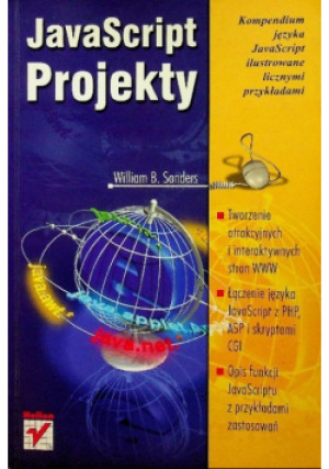 Java Script Projekty - William B. Sanders - książka  wyd. 2002