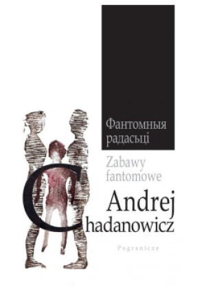 Zabawy fantomowe - Andrej Chadanowicz - książka  wyd. 2021
