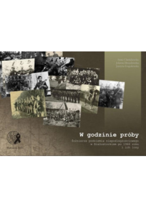 W godzinie próby - Anna Chmielewska, Jolanta Drozdowska, Justyna Gogolewska - książka historyczna wyd. 2018