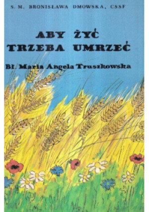 Aby żyć trzeba umierać - Bronisława Dmowska - książka  wyd. 1993