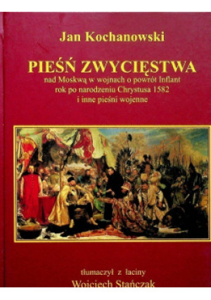 Pieśń zwycięstwa - Jan Kochanowski - książka historyczna wyd. 2008