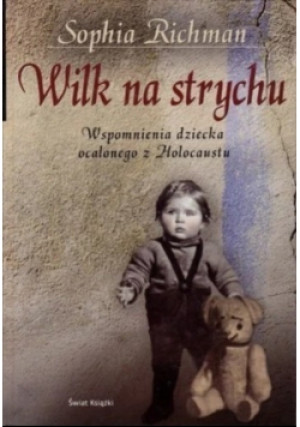 Wilk na strychu - Sophia Richman - książka reportaż wyd. 2008