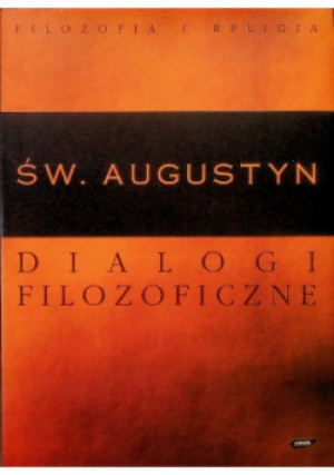 Św. Augustyn Dialogi filozoficzne - Św. Augustyn - książka reportaż wyd. 2001