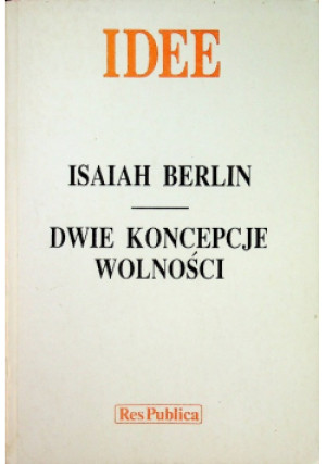 Dwie koncepcje wolności - Isaiah Berlin - książka  wyd. 1991