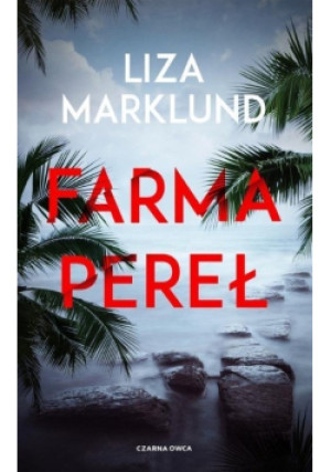 Farma pereł - Liza Marklund - książka  wyd. 2020