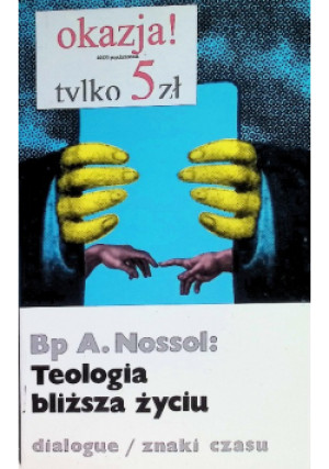 Teologi bliższa życiu - A. Nossol - książka  wyd. 1993