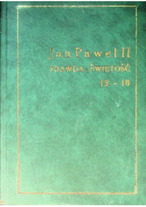 Prawda: Świętość 13 - 18 - Jan Paweł II - książka historyczna wyd. 2008